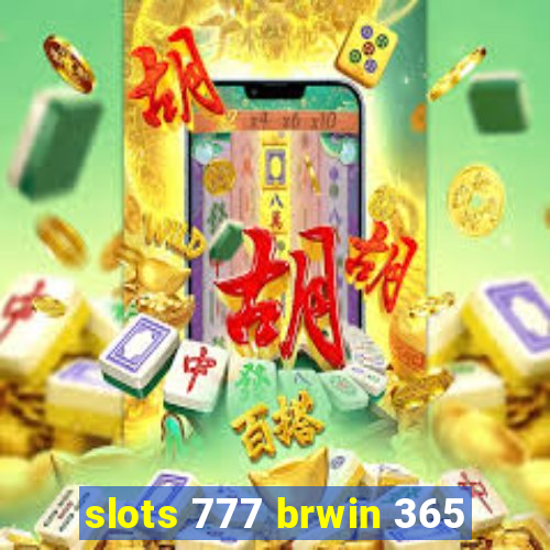 slots 777 brwin 365